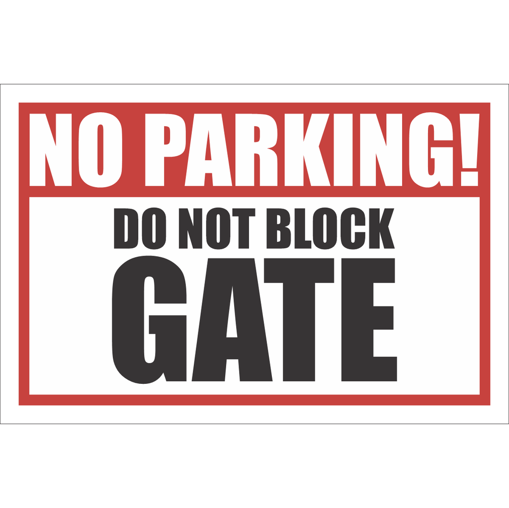 Do Not Block Gate Sign, No Parking Sign | 10 X 14 Inches Engineer Grade - View #5