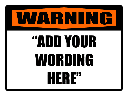 WR1 - Custom Warning Sign