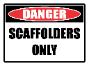 SC39 - Scaffolders Only Sign